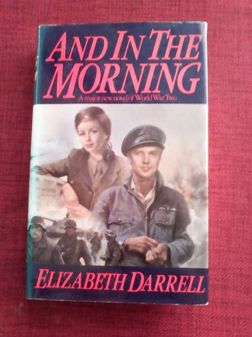 And in the Morning by Elizabeth Darrell. H/C. 501 pp. 1st 1986