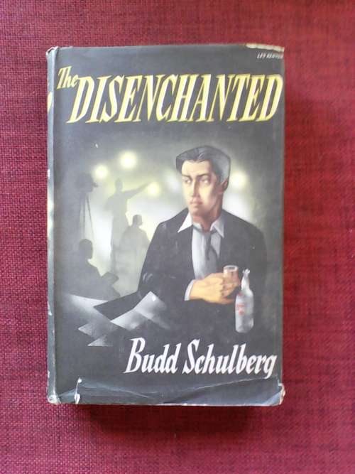 The Disenchanted by Budd Schulberg. H/C. 394 pp. 1st 1951
