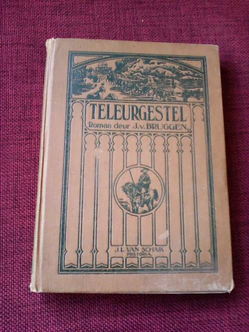Teleurgestel deur J. van Bruggen. H/B. 239 pp.