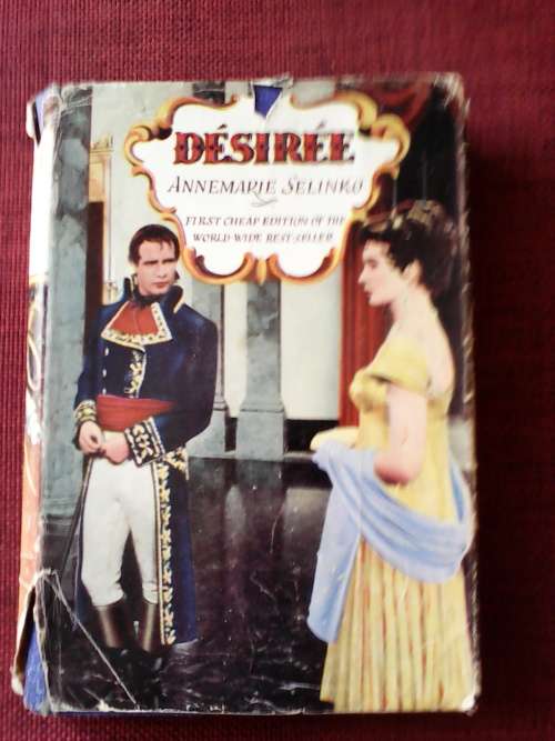 Désirée by Annemarie Selinko. H/C. 520 pp. 400gm 1954