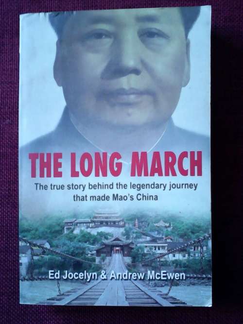 The Long March by E Jocelyn and A McEwen. S/C. 350 pp  1985