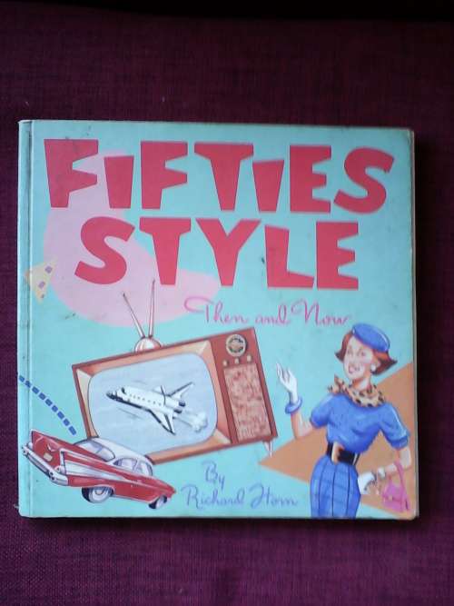 Fifties Style Then and Now by Richard Horn. H/C. Large format. 174 pp.