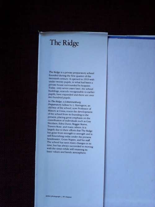 The Ridge, A Johannesburg Preparatory School by Andrew Harington. H/C. Large format.1986   98649 pp.