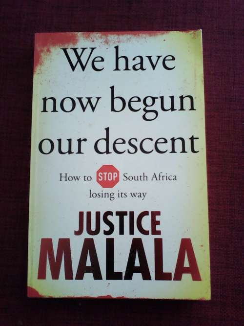 We have now begun our descent by Justice Malala. S/C. 256 pp.2015 400gm