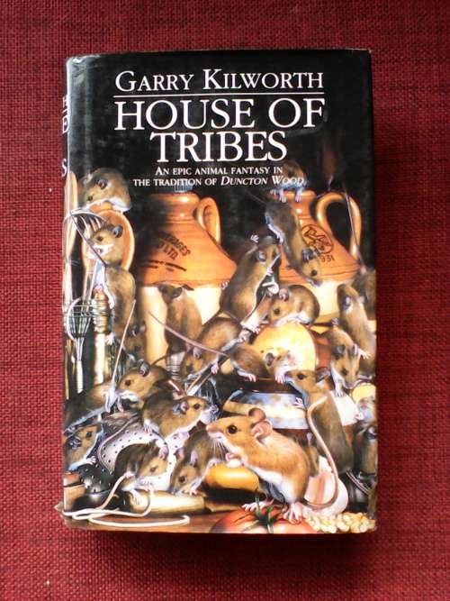 House of Tribes by Garry Kilworth. H/B. 430 pp.