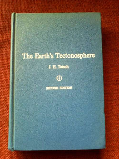The Earth`s Tectonosphere by JH Tatsch  1977