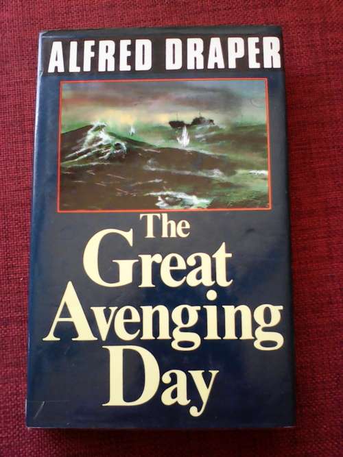 The Great Avenging Day by Alfred Draper. H/C. 233 pp.