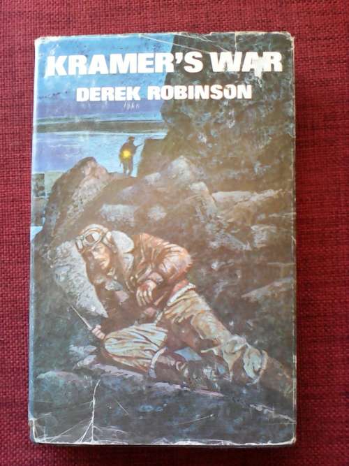 Kramer`s War by Derek Robinson. H/C. 335 pp.