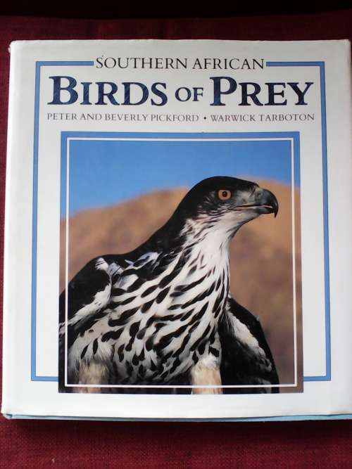 Southern African Birds of Prey by Pickford and Tarboton. Large format. H/C. 228 pp.