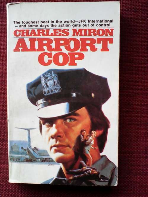 AIRPORT COP by Charles Miron. S/C. 192 pp.
