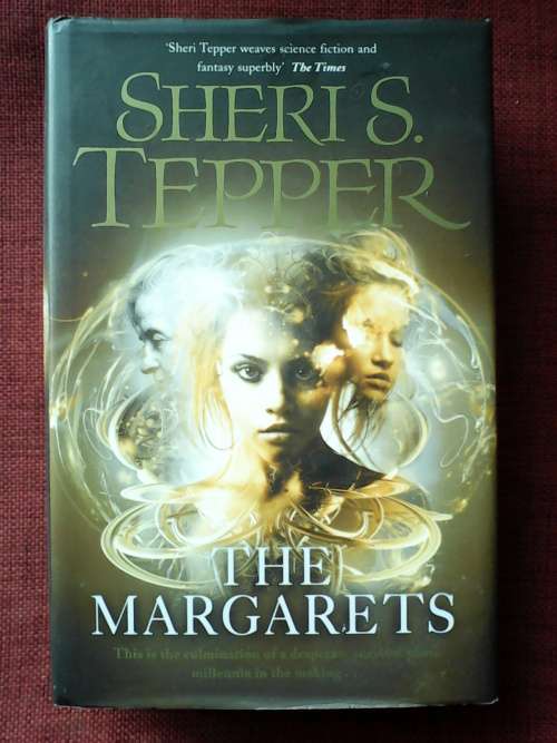 The Margarets by Sheri S Tepper. H/C. 508 pp.