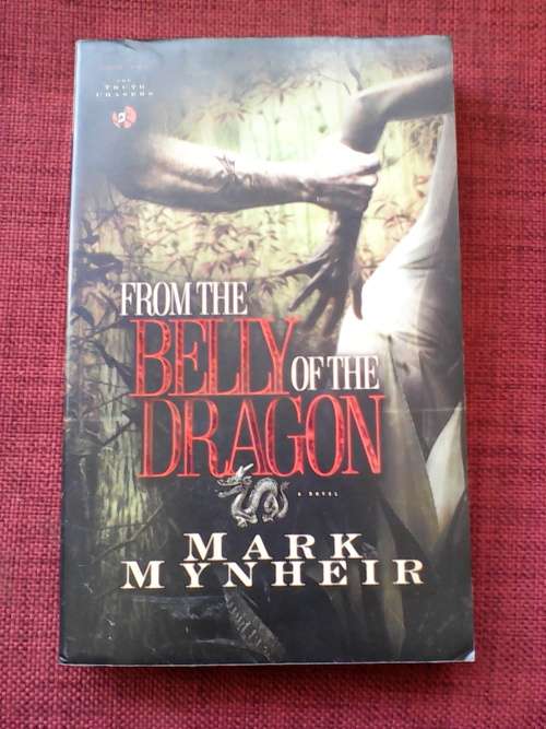 From the Belly of the Dragon by Mark Mynheir. S/C. 351 pp.