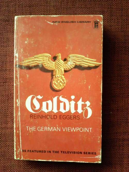 Colditz, The German Viewpoint by Reinhold Eggers. S/C. 221 pp.1972