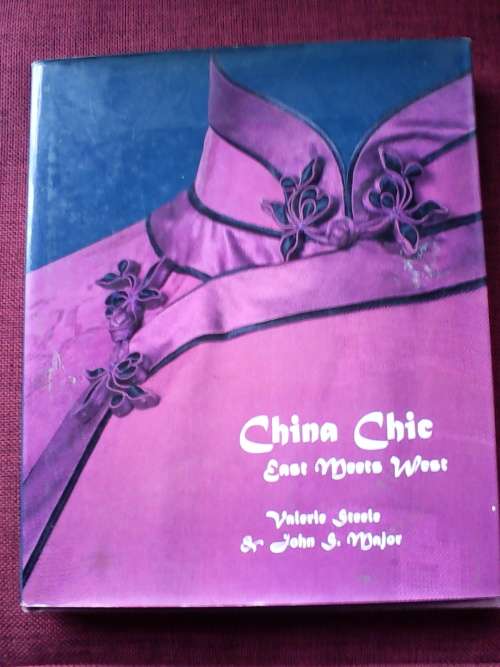 China Chic - East Meets West by V Steele and JS Major. H/C. Large format. 197 pp.