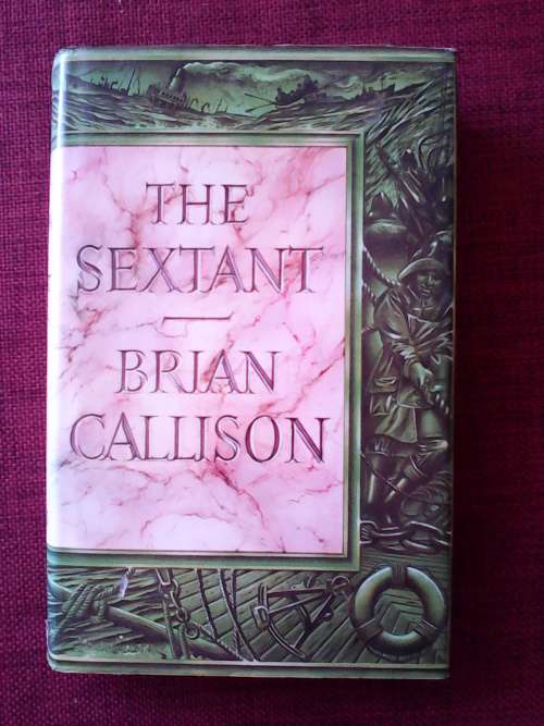 The Sextant by Brian Callison. H/C. 252 pp.