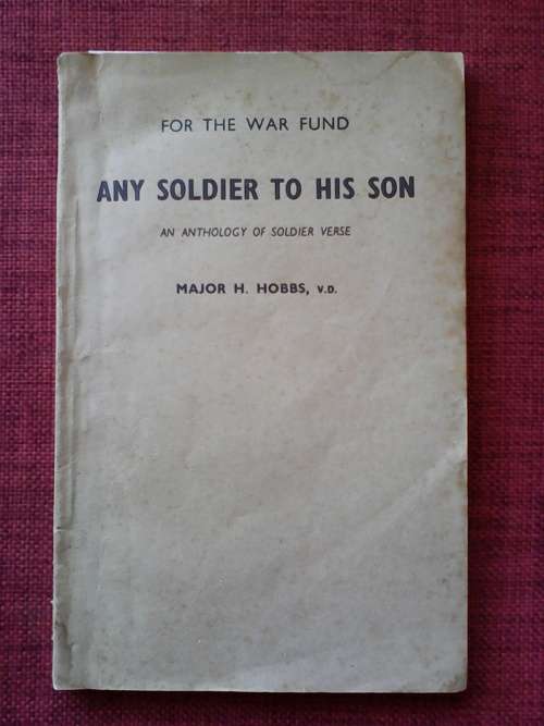 Any Soldier To His Son by Major H Hobbs. S/C. 118 pp. 1941