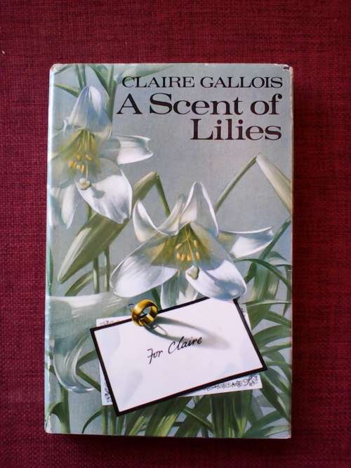 A Scent of Lilies by Claire Gallois. H/C. 126 pp.