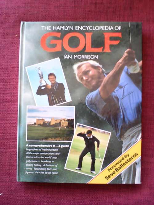The Hamlyn Encyclopedia of Golf by Ian Morrison. H/C. Large format. 176 pp.
