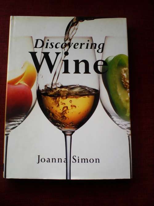 Discovering Wine by Joanna Simon. H/C. Large format. 160 pp.
