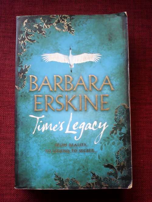 Time`s Legacy by Barbara Erskine. S/C. 436 pp.