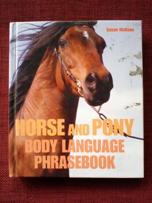 Horse and Pony Body Language Phrasebook by Susan McBane. H/C. 207 pp.