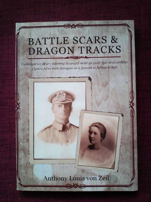 Battle Scars and Dragon Tracks by Anthony Louis von Zeil. Signed. S/C. 199 pp.R50