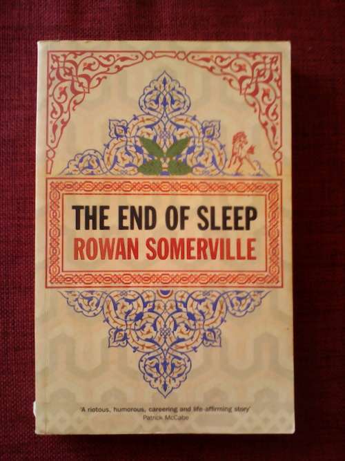 The End of Sleep by Rowan Somerville. S/C. 243 pp. 2008