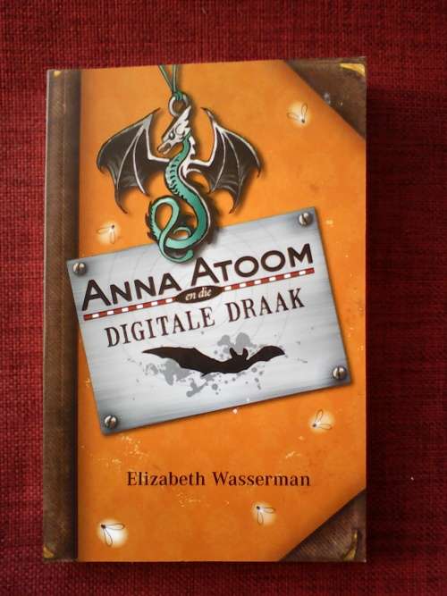 Anna Atoom en die Digitale Draak deur Elizabeth Wasserman. Soos nuut! S/B. 180 pp.