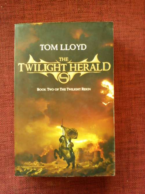 The Twilight Herald by Tom Lloyd. 2008. S/C. 535 pp.