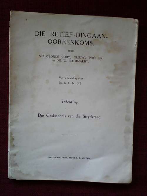 Die Retief-Dingaan-Ooreenkoms deur Cory, Preller en Blommaert. Ongeveer 1924. Geen omslag. 95 pp.