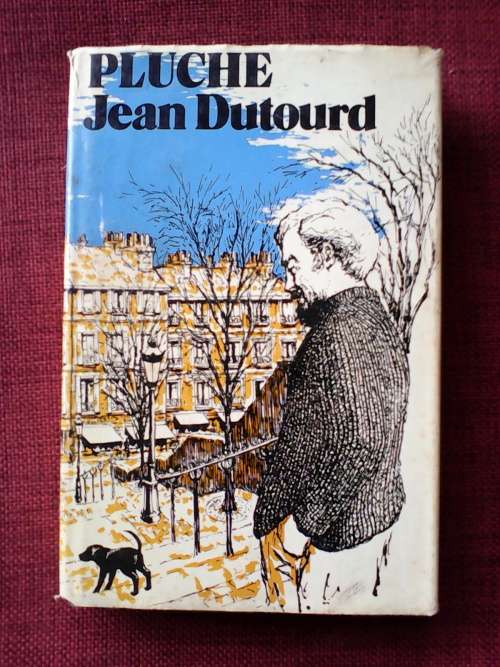 Pluche by Jean Dutourd. 1971. H/C with jacket. 278 pp.