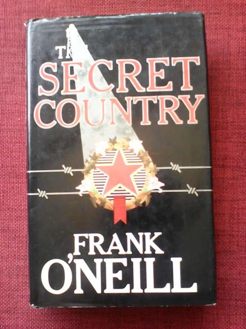 Secret Country by Frank O`Neill. First edition 1988. H/C with jacket. 357 pp. 800 g