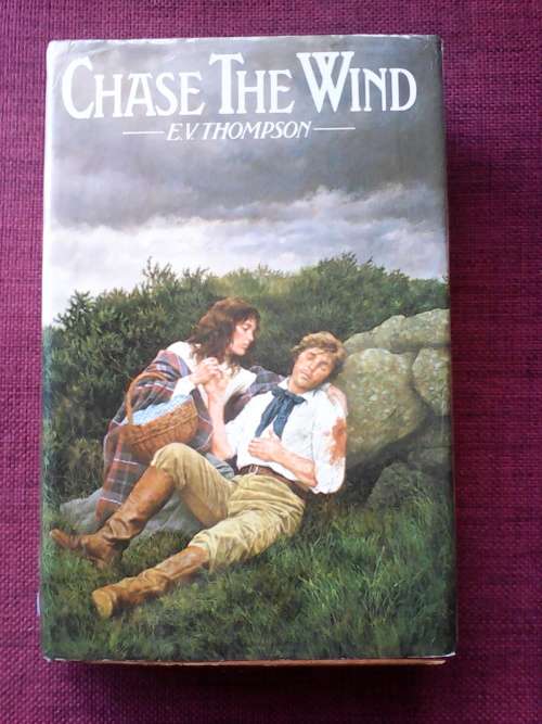 Chase the Wind by EV Thompson. First edition 1977. H/C with jacket. 416 pp.