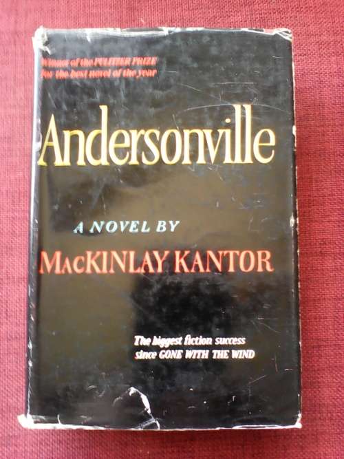 Andersonville by MacKinlay Kantor. First edition 1956. H/C with jacket. 768 pp. 1,3 kg.