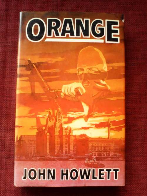 Orange by John Howlett. 1985. H/C with jacket. 239 pp.