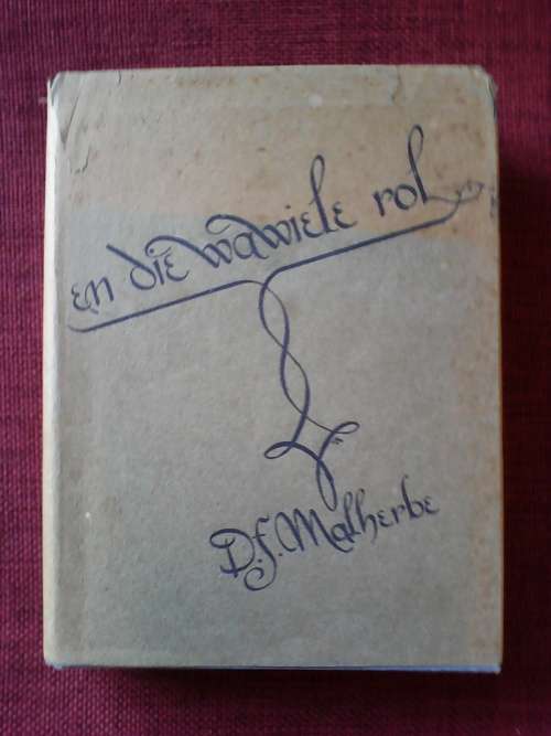En die Wawiele Rol deur DF Malherbe. Netjiese 1ste uitgawe 1945. H/B met stofjas. 296 pp.