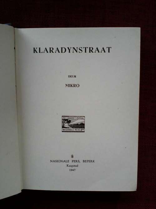 Klaradynstraat deur Mikro. 1ste uitgawe 1947. H/B met omslag. 261 pp.