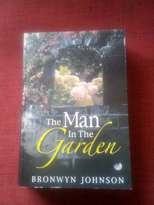 The Man in the Garden by Bronwyn Johnson. 1st ed 2005. S/C. 616 pp.