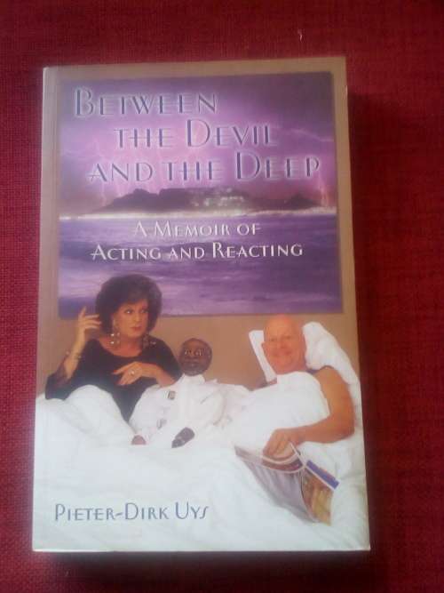 Between the Devil and the Deep by Pieter-Dirk Uys. 1st ed 2005. Signed. S/C. 259 pp.