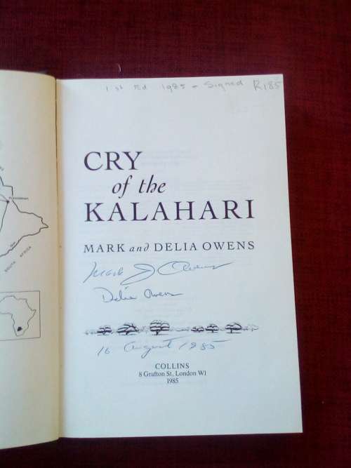 Cry of the Kalahari by Mark and Delia Owens. 1st ed 1985. Signed. H/C with jacket. 341 pp.