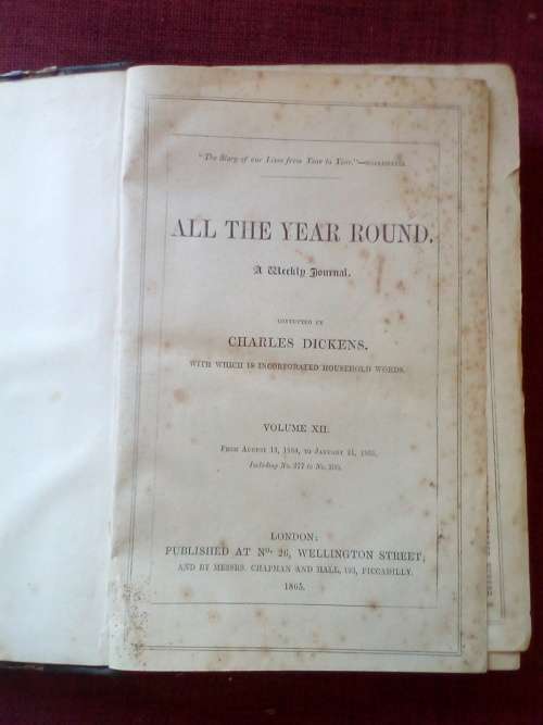 All the Year Round, A Weekly Journal conducted by Charles Dickens. Vol XII. 1st ed 1865. H/C. 550 pp