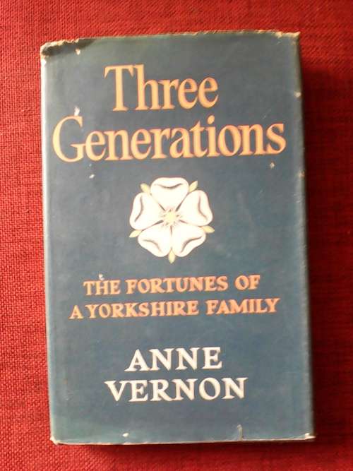 Three Generations by Anne Vernon. 1st ed 1966. H/C with jacket. 191 pp.