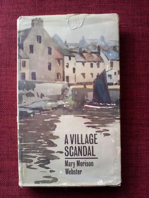 A Village Scandal by Mary M Webster. 1965. H/C with jacket. 129 pp.