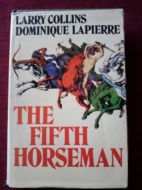 The Fifth Horseman by L Collins and D Lapierre. 1st 1980. H/C with jacket. 407 pp.