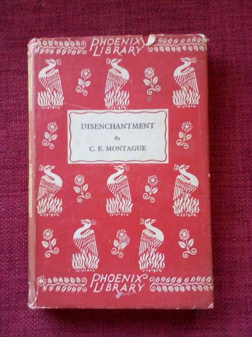 Disenchantment by CE Montague. 1929 reprint. H/C with jacket. Small format. 228 pp.