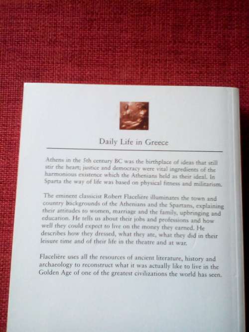 Daily Life in Greece at the Time of Pericles by Robert Flacelière. 2nd impression 2002. S/C. 310 pp.