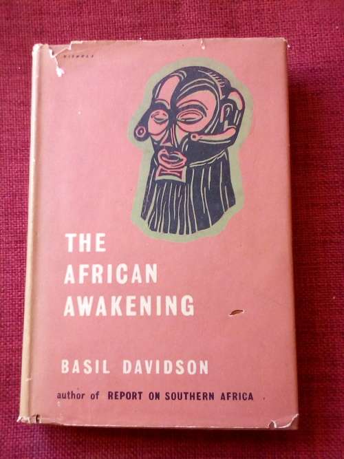 The African Awakening by Basil Davidson. 1st 1955. H/C with jacket. 262 pp.