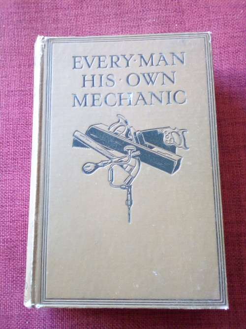 Every Man His Own Mechanic by John Barnard. Circa 1930. H/C. 504 pp.