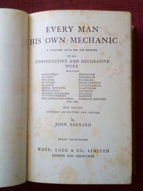Every Man His Own Mechanic by John Barnard. Circa 1930. H/C. 504 pp.