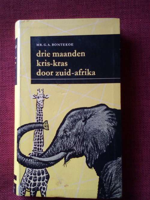 Drie Maanden Kris-kras door Zuid-Afrika deur GA Bontekoe. 1ste uitgawe 1960. S/B. 323 pp.